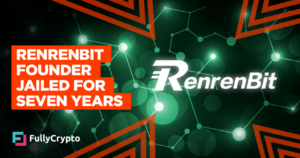 Renrenbit Founder Jailed for Seven Years in China