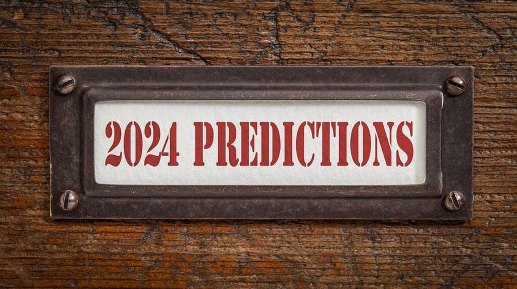 Predictions 2024: Unstable Times Call For Steadiness and Cooperation