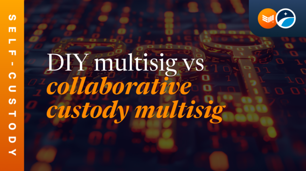 DIY Multisig vs. Collaborative Custody Multisig