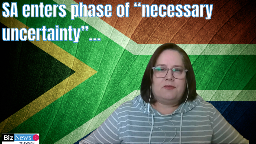 SA enters phase of “obligatory uncertainty”…