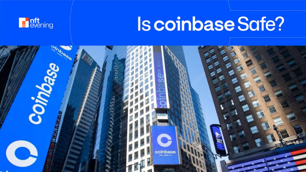 Is Coinbase Safe & Faithful in 2024?